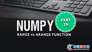 Numpy Part 19 | Difference between range and arange function