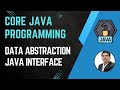 Session 16- Java OOPS Concepts - Data Abstraction | Interface Concept in Java