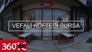 VEFALİ KÖFTECİ BURSA | This is 360 VR Video