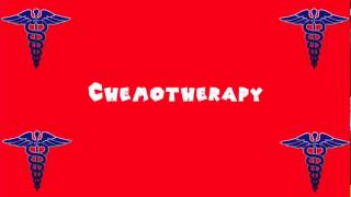 Pronounce Medical Words ― Chemotherapy