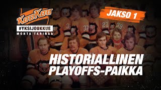 #YKSIJOUKKUE – JAKSO 1: Historiallinen playoffs-paikka