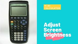 TI-83 Calculator- Adjust Brightness