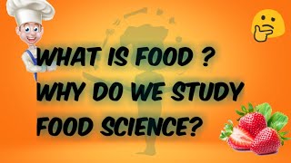 എന്താണ് ഭക്ഷണം? ഫുഡ് സയൻസ് പഠിക്കുന്നത് പ്രധാനമായിരിക്കുന്നത് എന്തുകൊണ്ട്?