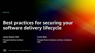 AWS re:Invent 2022 - Best practices for securing your software delivery lifecycle (DOP316)
