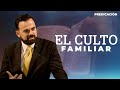 El Culto Familiar | Fortaleza Espiritual en el Hogar (Predicación Bautista, Fundamental)