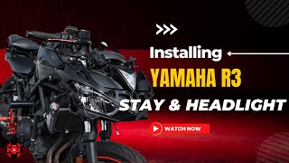 Yamaha R3 Stay and Headlight - How Do You Install One?