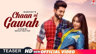 Chann Vi Gawah (Teaser) | Madhav Mahajan | Navjit Buttar | Angela Krislinzki | Latest Songs 2019