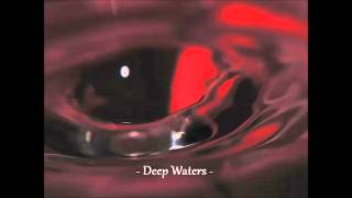 Dark Ambient - Experimental - Noise Music: Deep Waters