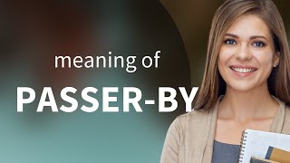 Passer-by — what is PASSER-BY meaning