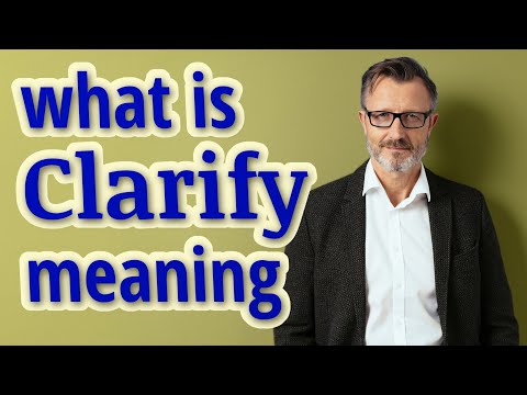 What is the opposite of clarification?