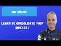 Learn to consolidate your indexes! | SQL server
