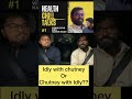 idly with chutney or chutney with idly shorts youtube