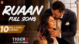 Ruaan Full Song | Tiger 3 | Salman Khan, Katrina Kaif | Pritam | Arijit Singh | Irshad Kamil