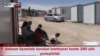 Göksun ilçesinde kurulan konteyner kente 280 aile yerleştirildi