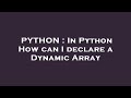PYTHON : In Python How can I declare a Dynamic Array