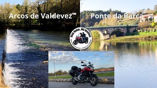 Arcos de Valdevez + Ponte da Barca de Mota