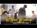 The Mitraz Mashup 2022 | Akhiyaan X Heeriye X Teri Rahaan X Roi Na | Mahesh Suthar & Sunny Hassan