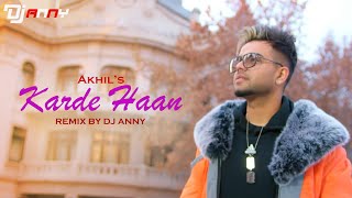 Karde Haan | REMIX | DJ ANNY | AKHIL |  Punjabi love song |  Manni Sandhu|  Electro Mix