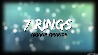 Ariana Grande - 7 Rings (Clean Lyrics)