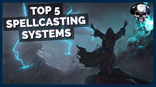 My Top 5 Favorite Spellcasting Systems