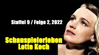 Schauspielerleben: Lotte Koch (Staffel 9 / Folge 2, 2021)