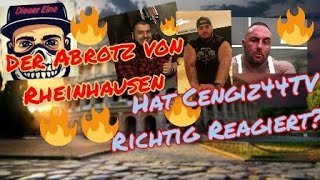 Abrotz von Rheinhausen | Hat Cengiz44TV richtig Reagiert?? | Dieser Eine  (REUPLOAD)