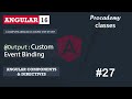 #27 @Output: Custom Event Binding | Angular Components & Directives | A Complete Angular Course