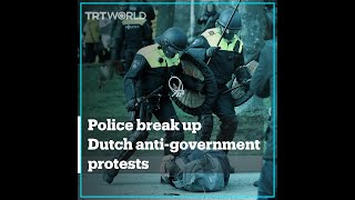 Police break up anti-government protests in the Netherlands