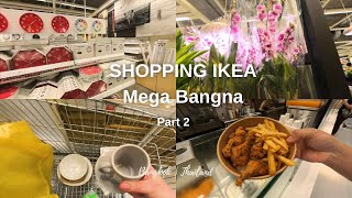 Part 2 - Shopping IKEA Mega Bangna 🛒 | IKEA VLOG 😌 เดินเล่น อิเกีย เมกะ บางนา