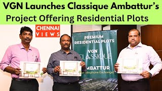 VGN Launches Classique Ambattur Offering 252 Premium Residential Plots With Piped Natural Gas (PNG)