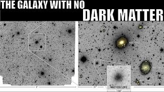 This Extremely Rare Galaxy Has NO Dark Matter - NGC 1052-DF2
