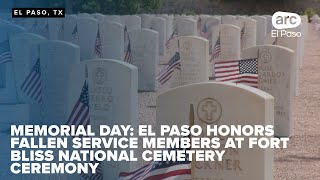 Memorial Day: El Paso honors fallen service members at Fort Bliss National Cemetery ceremony