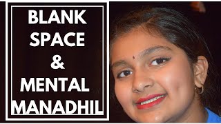 Blank Space x Mental Madhilo Mashup l Meghana Neelisetty