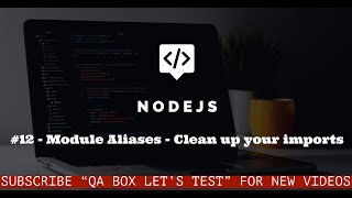 #12 - Nodejs - Module Aliases - Clean up your imports