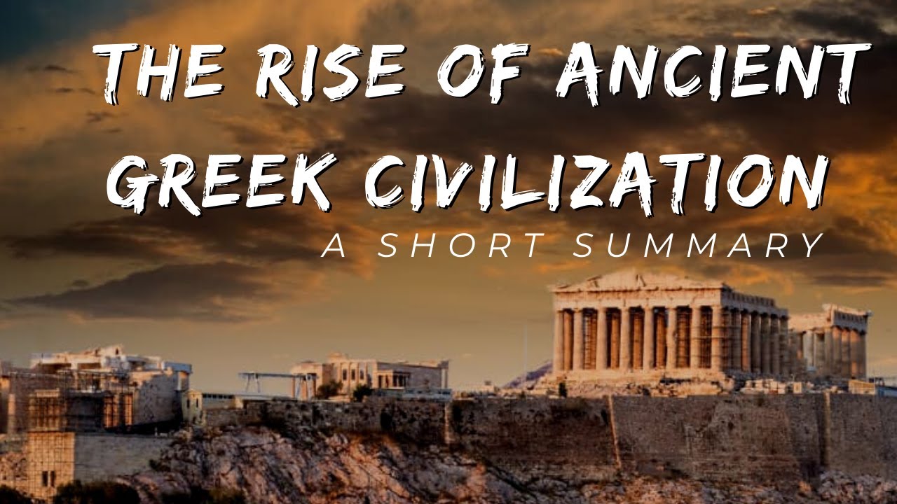 The Rise Of Ancient Greek Civilization. - YouTube