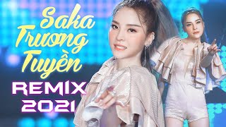 Sến Nhảy Remix 2021 - LK Nhạc Trẻ Remix Hay Nhất 2021 - Saka Trương Tuyền, Lưu Chí Vỹ, Khưu Huy Vũ
