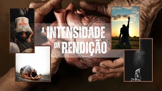 A Intensidade da Rendição | Pr. Ueslei Menezes