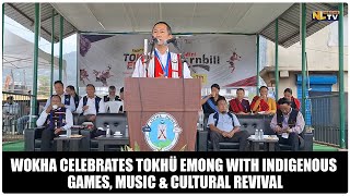 WOKHA CELEBRATES TOKHÜ EMONG WITH INDIGENOUS GAMES, MUSIC \u0026 CULTURAL REVIVAL