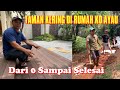 TAMAN KERING DI RUMAH KO AYAU - Dari 0 Sampai Selesai