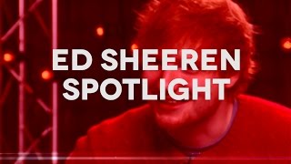 Spotlight: Ed Sheeran