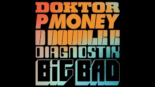 Doktor x P Money x D Double E x Diagnostix - Big Bad