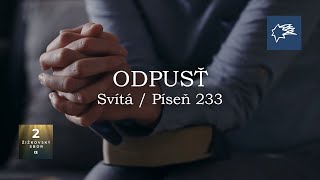 Odpusť | Svítá - Píseň 233 | Křesťanské písně