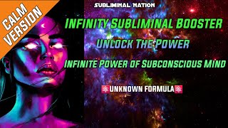 《Calm Version》 ⚛ INFINITY SUBLIMINAL BOOSTER ⚛  UNLOCK THE POWER  SUPER FAST SUBLIMINAL RESULTS