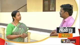 Indru Ivar: Samathuva Makkal Katchi's Radhika Sarathkumar