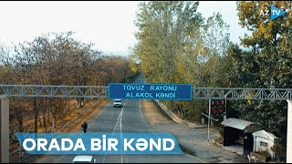 Tovuzun Alakol kəndinə səyahət I ORADA BİR KƏND VAR - 25.11.2023