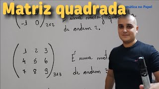 Matriz 03: Matriz Quadrada