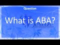 Ask Dr. Doreen: What is ABA?