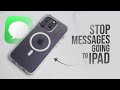 How to Stop Messages from iPhone Going to iPad (tutorial)