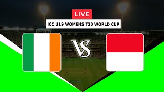 🔴LIVE IRELAND WOMENS U19 VS INDONESIA WOMENS U19 | ICC U19 WOMENS T20 WORLD CUP 2023 | IREW VS IDNW