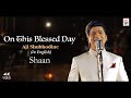 On This Blessed Day ( Aji Subhodine - In English ) | Shaan | Rabindrasangeet | Fresh Release